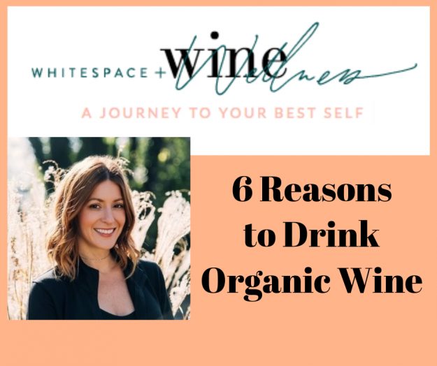 6 Wine Reasons (1) 6 Reasons to Drink Organic Wine